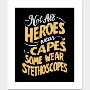 Not All Heroes Wear Capes Some Wear Stethoscopes | Father's Day |Dad Lover gifts Posters and Art